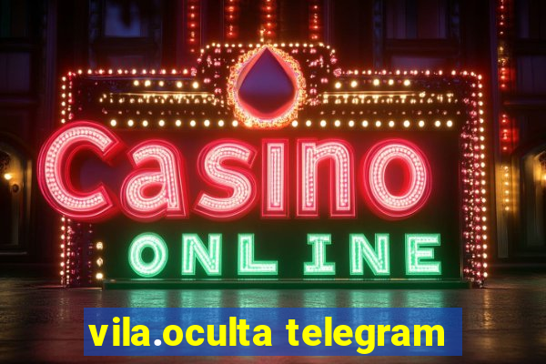 vila.oculta telegram